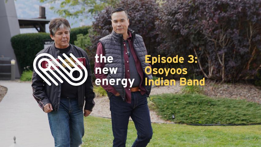 The New Energy Episode 3: Osoyoos Indian Band